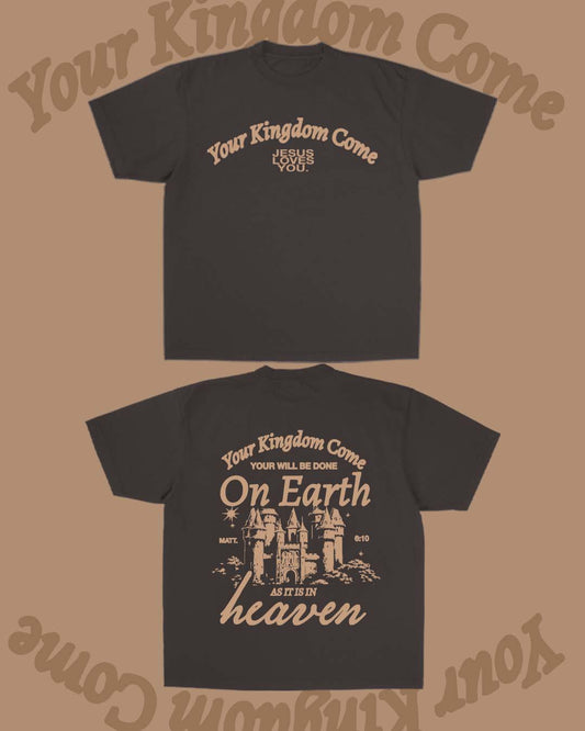 Your Kingdom Come Tee
